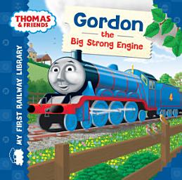 Icon image Gordon the Big Strong Engine (Thomas & Friends My First Railway Library)