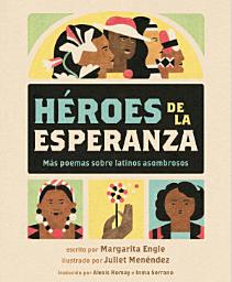 Icon image Héroes de la esperanza: Más poemas sobre latinos asombrosos