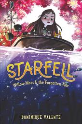 Icon image Starfell: Willow Moss & the Forgotten Tale