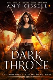 Icon image The Dark Throne: An Eleanor Morgan Urban Fantasy Adventure