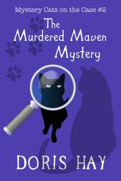 Icon image The Murdered Maven Mystery: Mystery Cats on the Case, Book 2