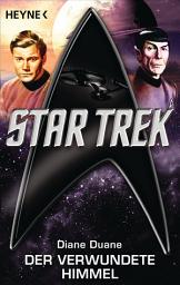 Icon image Star Trek: Der verwundete Himmel: Roman