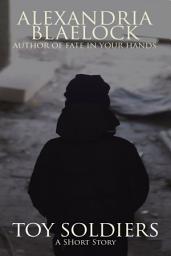 Icon image Toy Soldiers: A Short Story