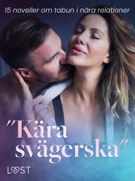 Icon image "Kära svägerska": 15 noveller om tabun i nära relationer