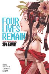 Icon image Four Lives Remain: Tatsuya Endo Before Spy x Family
