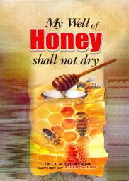 Icon image My Well of Honey Shall not dry