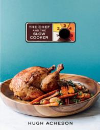 Icon image The Chef and the Slow Cooker: A Cookbook