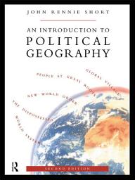 Icon image An Introduction to Political Geography: Edition 2