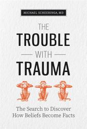 Icon image The Trouble with Trauma