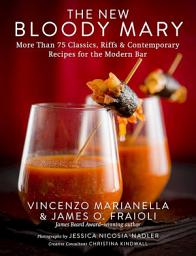 Icon image The New Bloody Mary: More Than 75 Classics, Riffs & Contemporary Recipes for the Modern Bar