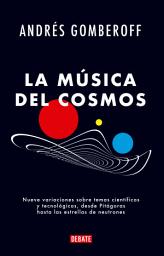 Icon image La música del cosmos: Nueve variaciones sobre temas científicos y tecnológicos, desde Pitágoras hasta