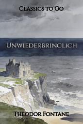 Icon image Unwiederbringlich: Restored Classics to Go Edition