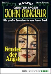 Icon image John Sinclair 511: Fenster der Angst