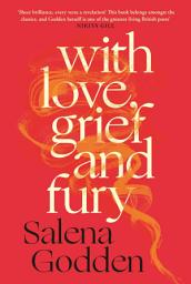 Icon image With Love, Grief and Fury