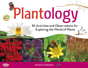 Icon image Plantology: 30 Activities and Observations for Exploring the World of Plants
