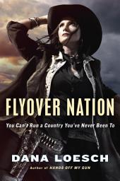 Icon image Flyover Nation: You Can't Run a Country You've Never Been To