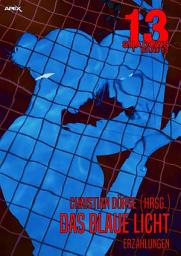 Icon image 13 SHADOWS, Band 52: DAS BLAUE LICHT: Horror aus dem Apex-Verlag!