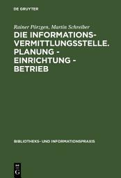 Icon image Die Informationsvermittlungsstelle. Planung - Einrichtung - Betrieb