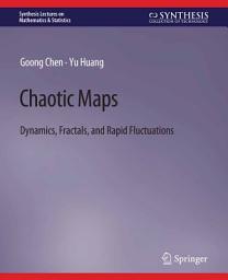 Icon image Chaotic Maps: Dynamics, Fractals, and Rapid Fluctuations