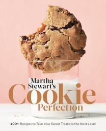 Icon image Martha Stewart's Cookie Perfection: 100+ Recipes to Take Your Sweet Treats to the Next Level: A Baking Book