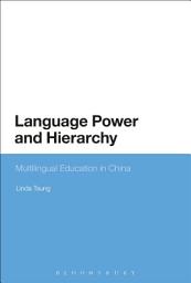 Icon image Language Power and Hierarchy: Multilingual Education in China