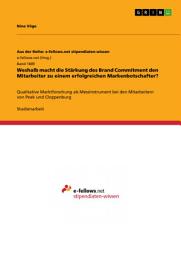 Icon image Weshalb macht die Stärkung des Brand Commitment den Mitarbeiter zu einem erfolgreichen Markenbotschafter?: Qualitative Marktforschung als Messinstrument bei den Mitarbeitern von Peek und Cloppenburg
