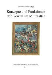 Icon image Konzepte und Funktionen der Gewalt im Mittelalter