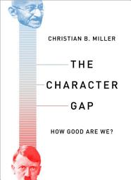 Icon image The Character Gap: How Good Are We?