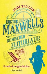 Icon image Doktor Maxwells römischer Zeiturlaub: Urlaubsstory - Eine Kurzgeschichte zur Sommerzeit
