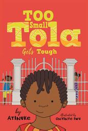 Icon image Too Small Tola Gets Tough