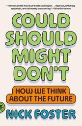 Icon image Could Should Might Don't: How We Think About the Future