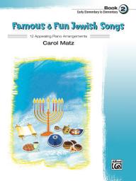 Icon image Famous & Fun Jewish Songs, Book 2: 12 Appealing Piano Arrangements