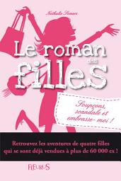 Icon image Soupçons, scandale et embrasse-moi !: Le roman des filles (tome 5)