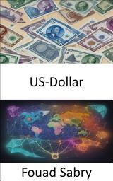 Icon image US-Dollar: Entdecken Sie die Geheimnisse des mächtigen Dollars, eine faszinierende Reise in das Herz der US-Währung