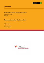 Icon image Decarcerative policy. Soft on crime?: A Discussion
