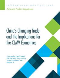Icon image China's Changing Trade and the Implications for the CLMV