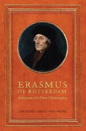 Icon image Erasmus of Rotterdam: Advocate of a New Christianity