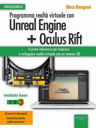 Icon image Programma realtà virtuale con Unreal Engine + Oculus Rift Videocorso: Modulo base. Volume 3