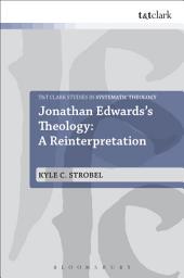 Icon image Jonathan Edwards's Theology: A Reinterpretation