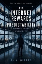 Icon image The Internet Rewards Predictability