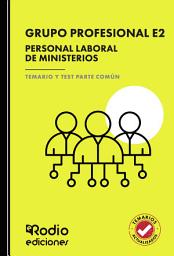 Icon image Grupo Profesional E2. Personal Laboral de Ministerios. Temario y Test Parte Común
