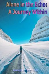Icon image Alone in the Echo: A Journey Within