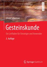 Icon image Gesteinskunde: Ein Leitfaden für Einsteiger und Anwender, Ausgabe 3