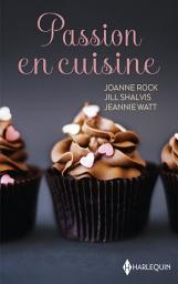 Icon image Passion en cuisine: Le goût de la volupté - Un délicieux défi - Comme une envie de chocolat