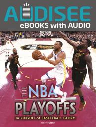 Icon image The NBA Playoffs: In Pursuit of Basketball Glory