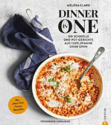 Icon image Dinner in One: 100 schnelle One-Pot-Gerichte aus Topf, Pfanne oder Ofen. Der »New York Times«-Bestseller