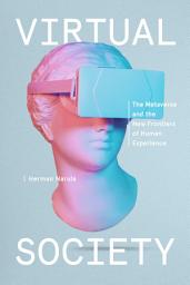 Icon image Virtual Society: The Metaverse and the New Frontiers of Human Experience