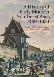 Icon image A History of Early Modern Southeast Asia, 1400–1830
