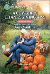Icon image A Cowgirl's Thanksgiving Kiss: A Clean and Uplifting Romance