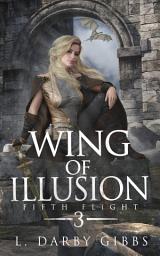 Icon image Wing of Illusion: Epic Dragon Rider Romantasy